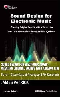 Sound Design for Electronic Music, Part 1 — James Patrick