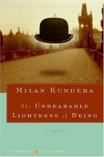 The Unbearable Lightness of Being — Milan Kundera